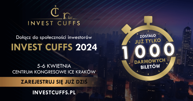 Ostatnie 1000 bezpłatnych biletów na Invest Cuffs 2024! Odbierz swój, zanim będzie za późno